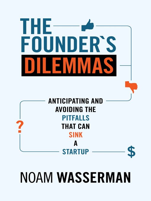 Title details for The Founder's Dilemmas by Noam Wasserman - Available